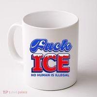 F!ck F Ice No Humman Is Illegal Coffee Mug thumb 0