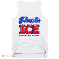 F!ck F Ice No Humman Is Illegal Tank Top thumb 0