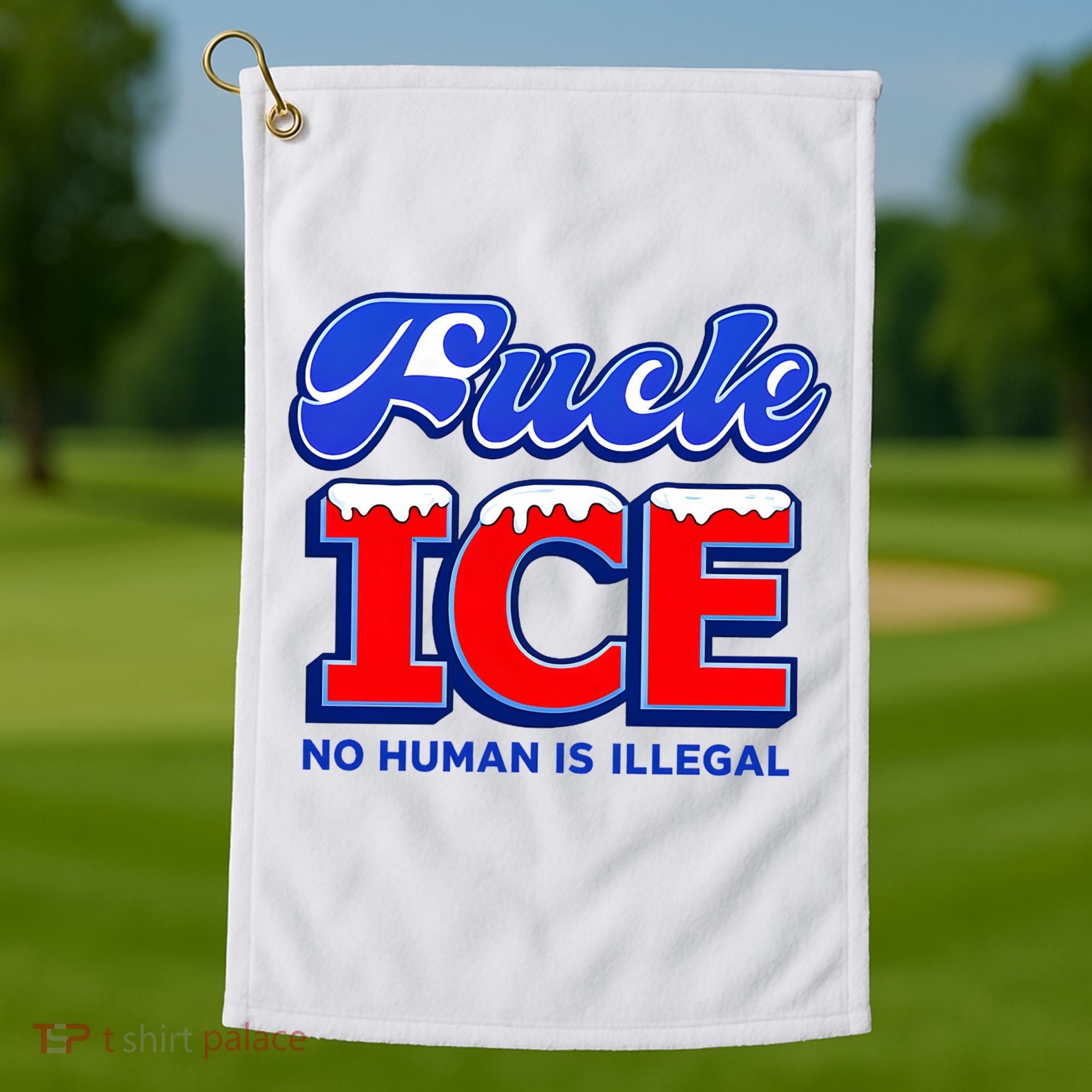 F!ck F Ice No Humman Is Illegal Golf Towel