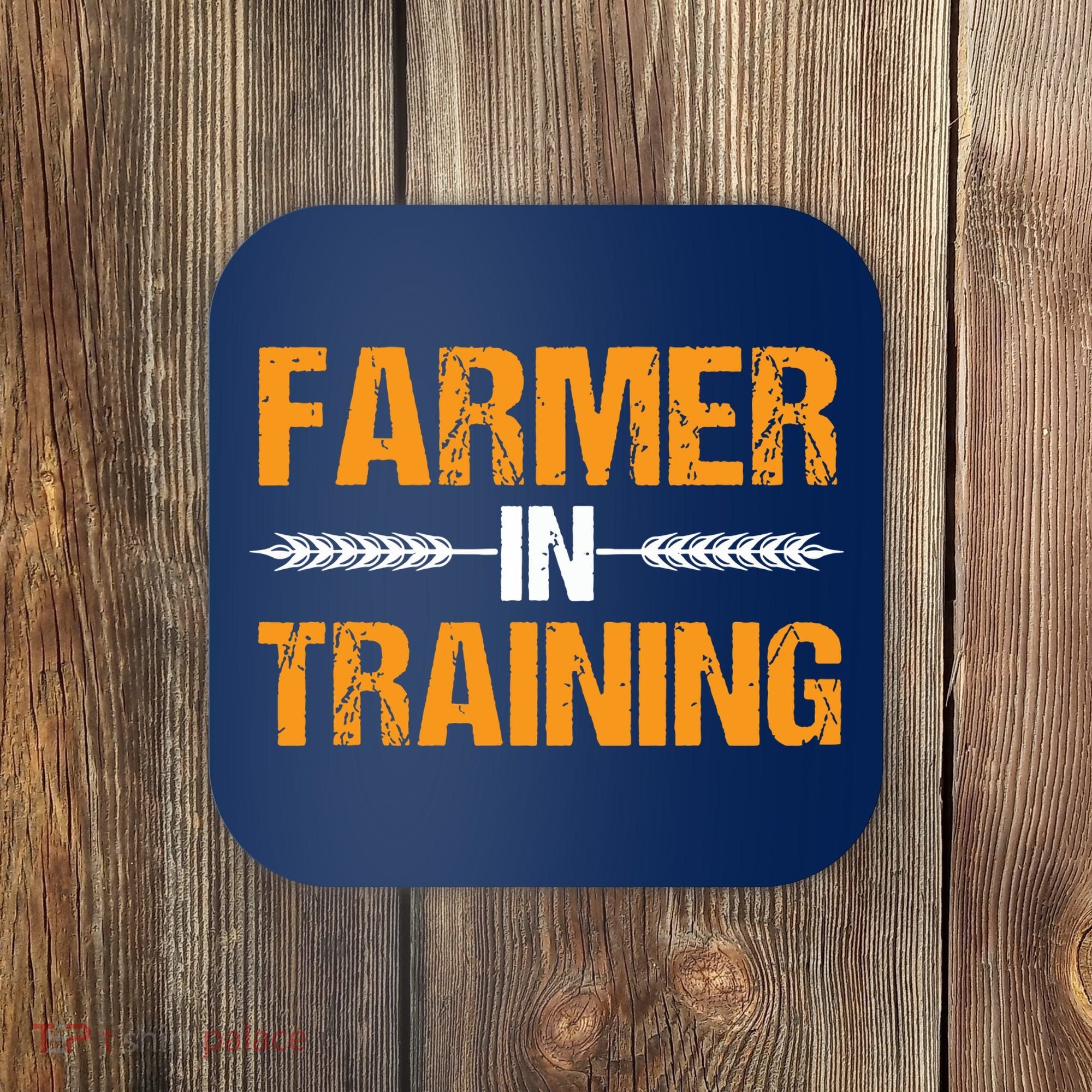 Funny Farmer In Training Apparel Farm Farming Coaster