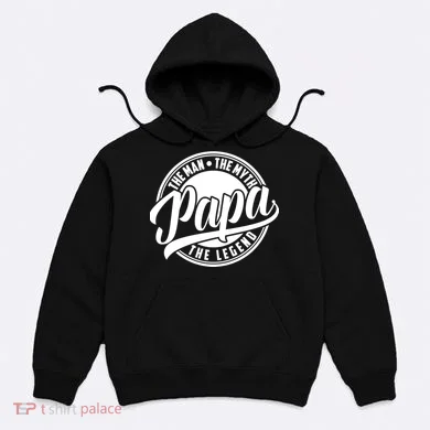 Papa The Man The Myth The Legend Hoodie