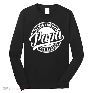 Papa The Man The Myth The Legend Long Sleeve Shirt