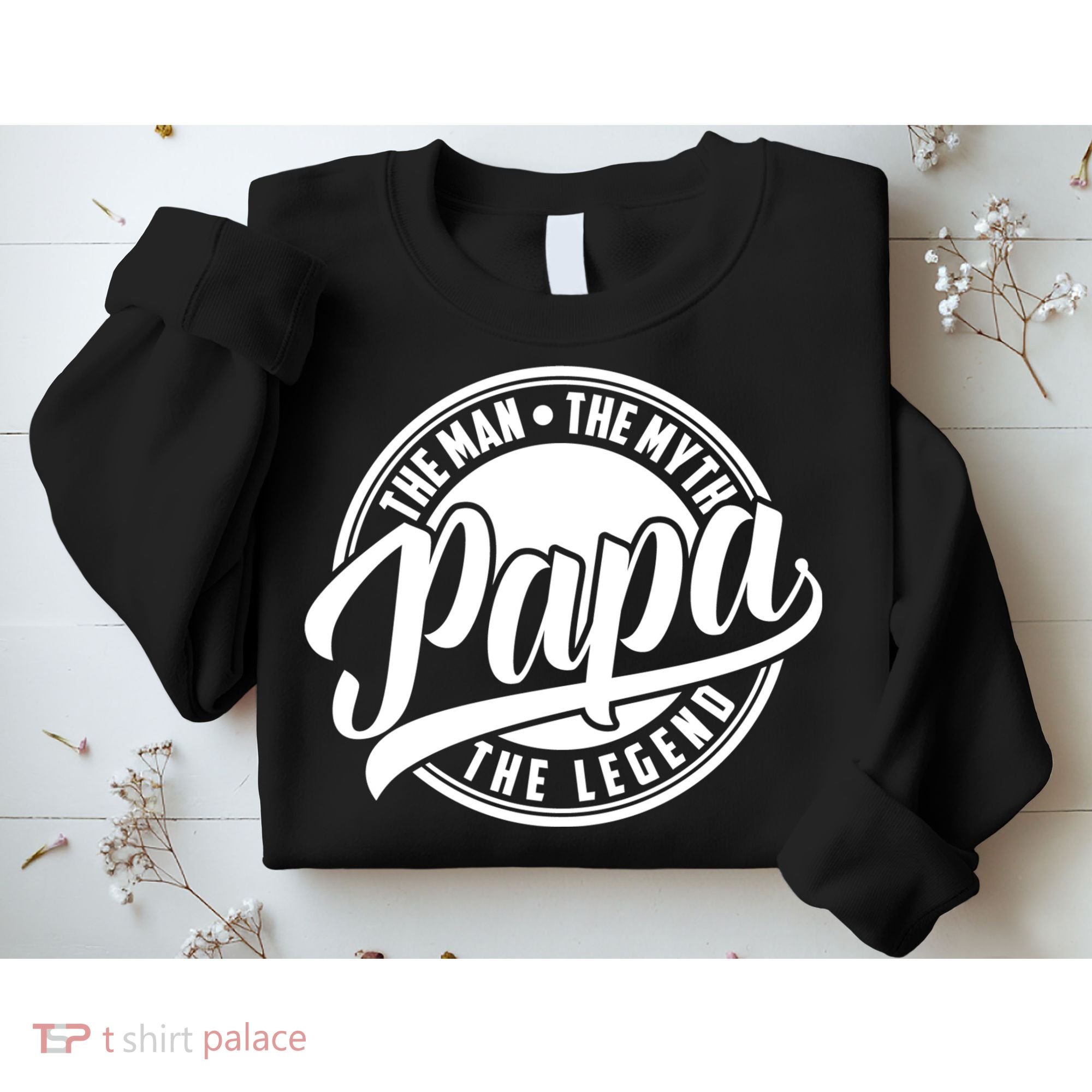 Papa The Man The Myth The Legend Sweatshirt