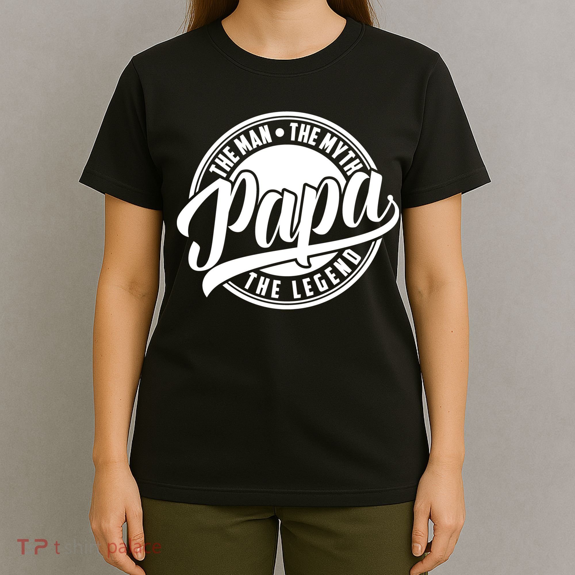 Papa The Man The Myth The Legend T-Shirt