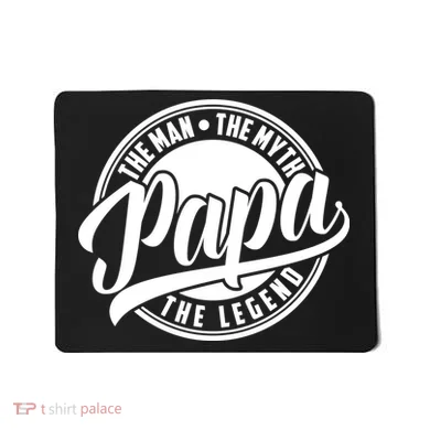 Papa The Man The Myth The Legend Mousepad