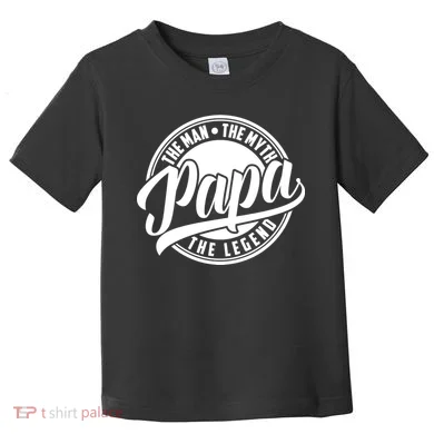 Papa The Man The Myth The Legend Toddler T-Shirt