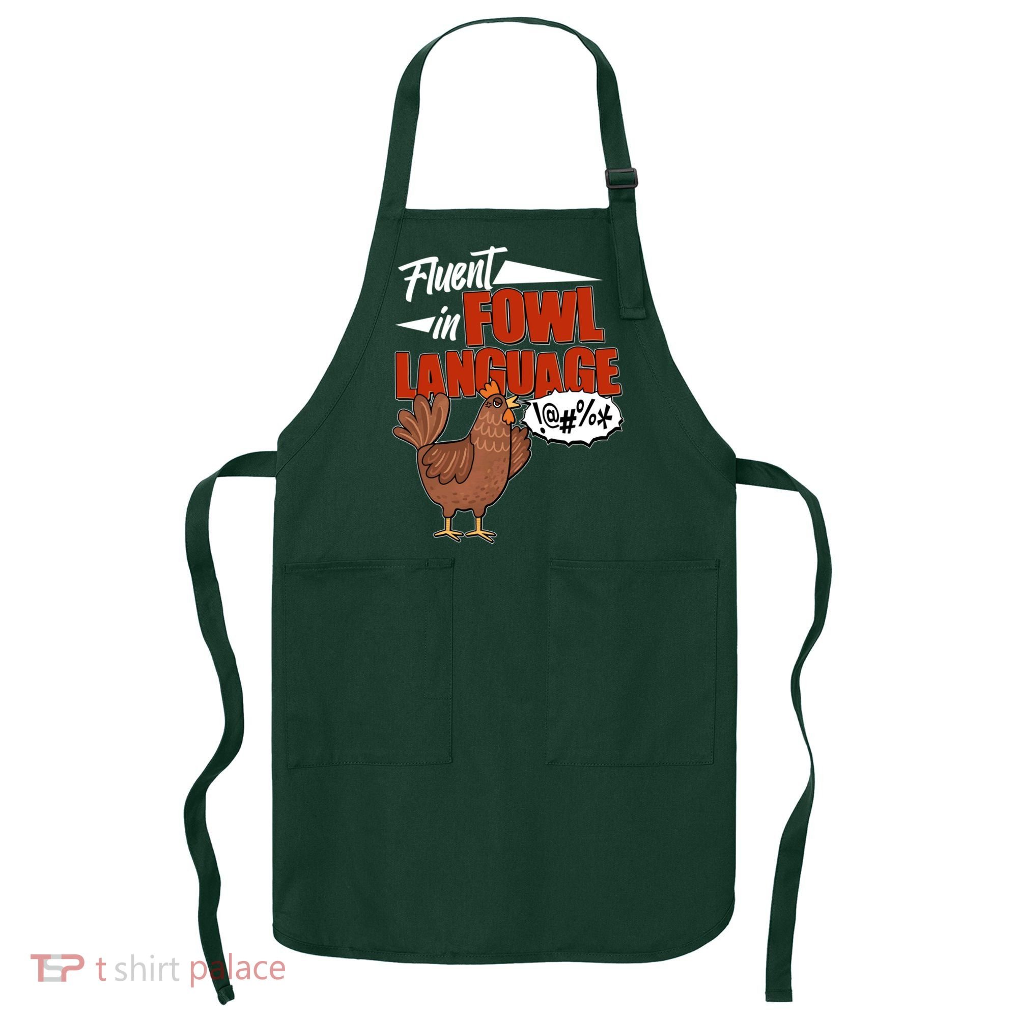 Funny Fluent In Fowl Language Chicken Lover Apron
