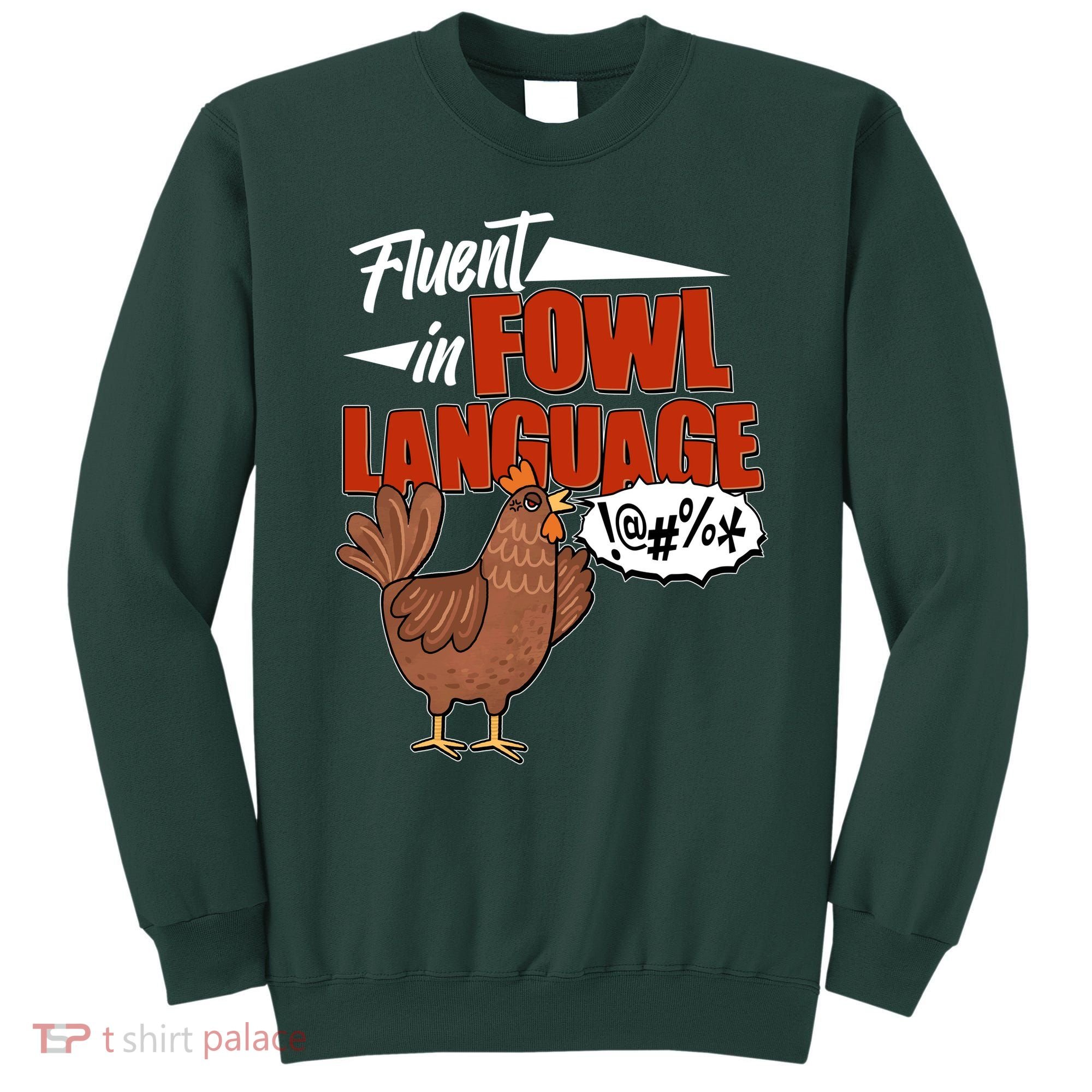 Funny Fluent In Fowl Language Chicken Lover Sweatshirt