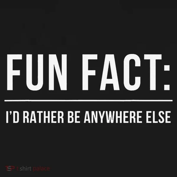 Fun Fact Id Rather Be Anywhere Else Funny Meme Bucket Hat