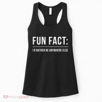 Fun Fact Id Rather Be Anywhere Else Funny Meme Women's Tank Top thumb 0