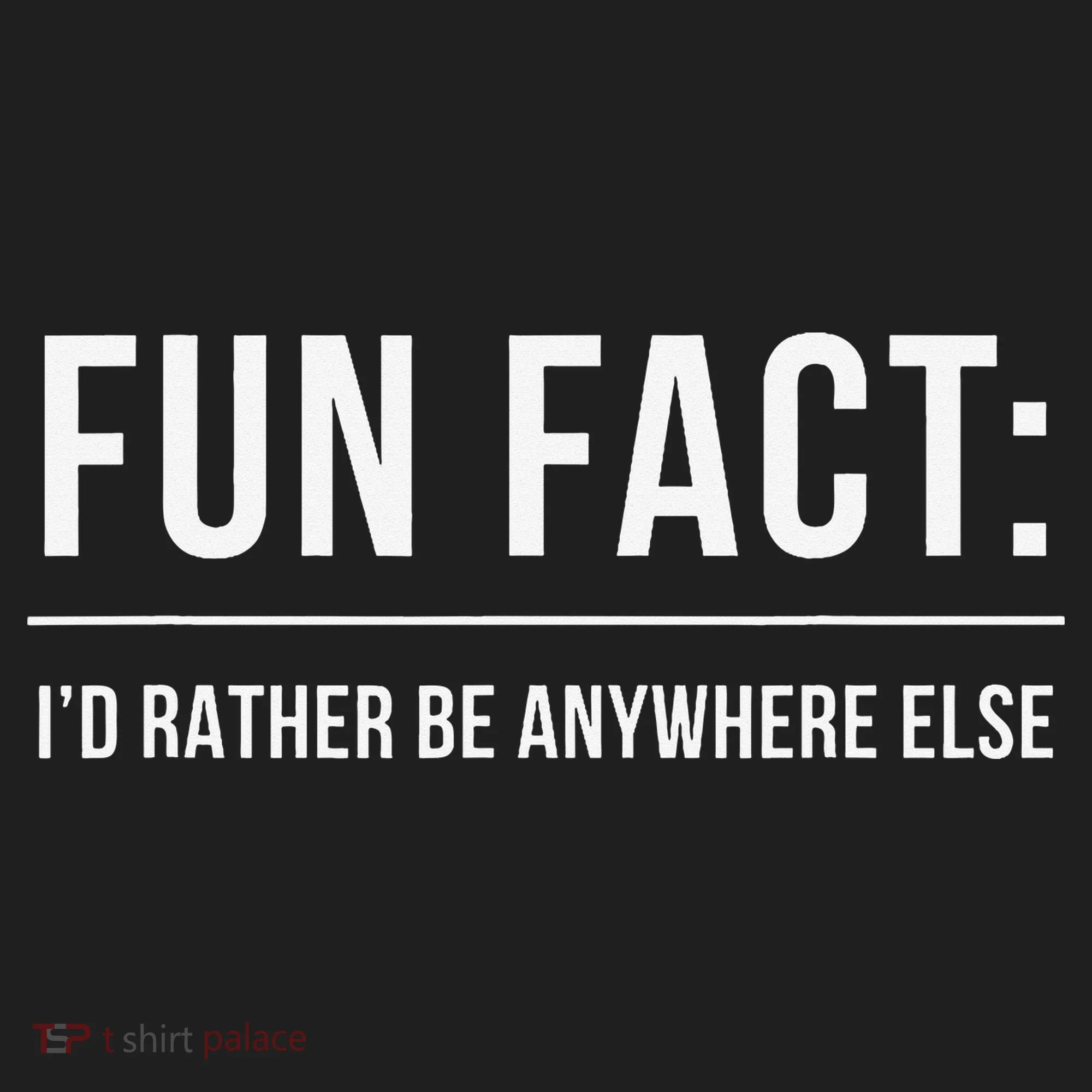 Fun Fact Id Rather Be Anywhere Else Funny Meme Hat