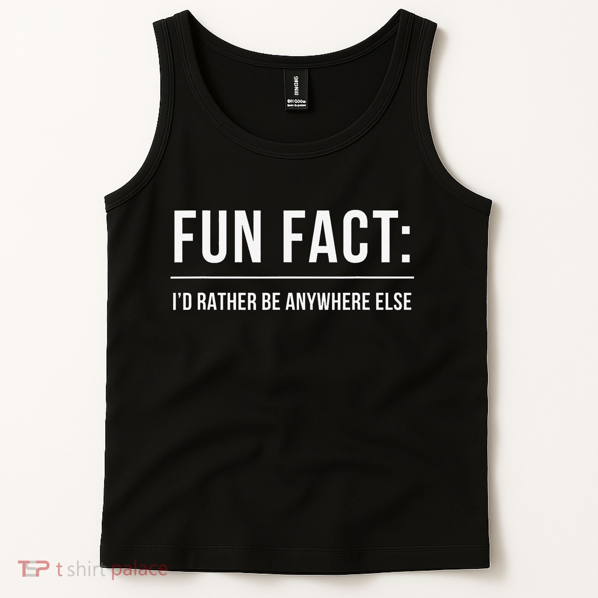 Fun Fact Id Rather Be Anywhere Else Funny Meme Tank Top