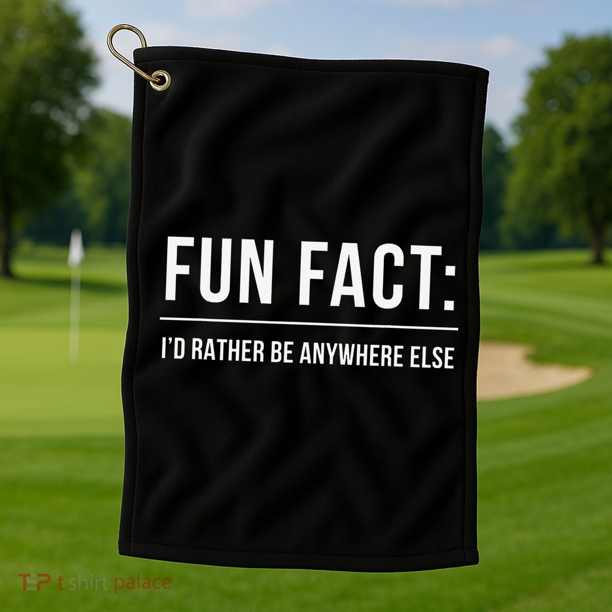 Fun Fact Id Rather Be Anywhere Else Funny Meme Golf Towel