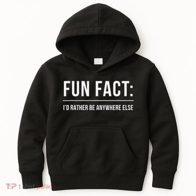 Fun Fact Id Rather Be Anywhere Else Funny Meme Kids Hoodie