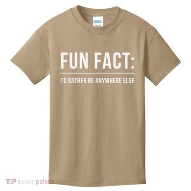 Fun Fact Id Rather Be Anywhere Else Funny Meme Kids T-Shirt