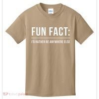 Fun Fact Id Rather Be Anywhere Else Funny Meme Kids T-Shirt thumb 0