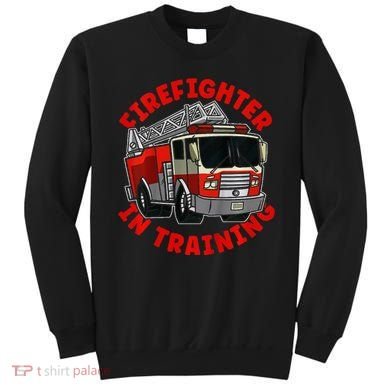 funny Firefighter In Training Fire Truck  Sweatshirt