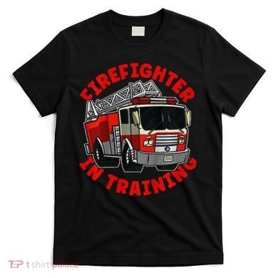 funny Firefighter In Training Fire Truck  T-Shirt