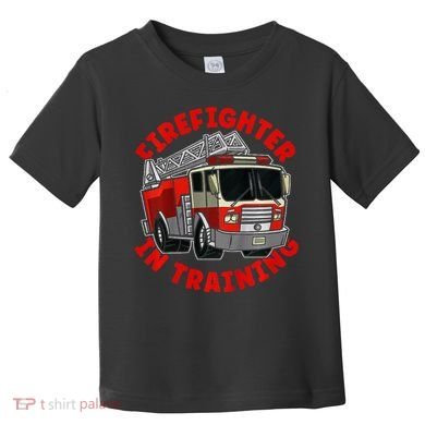 funny Firefighter In Training Fire Truck  Toddler T-Shirt