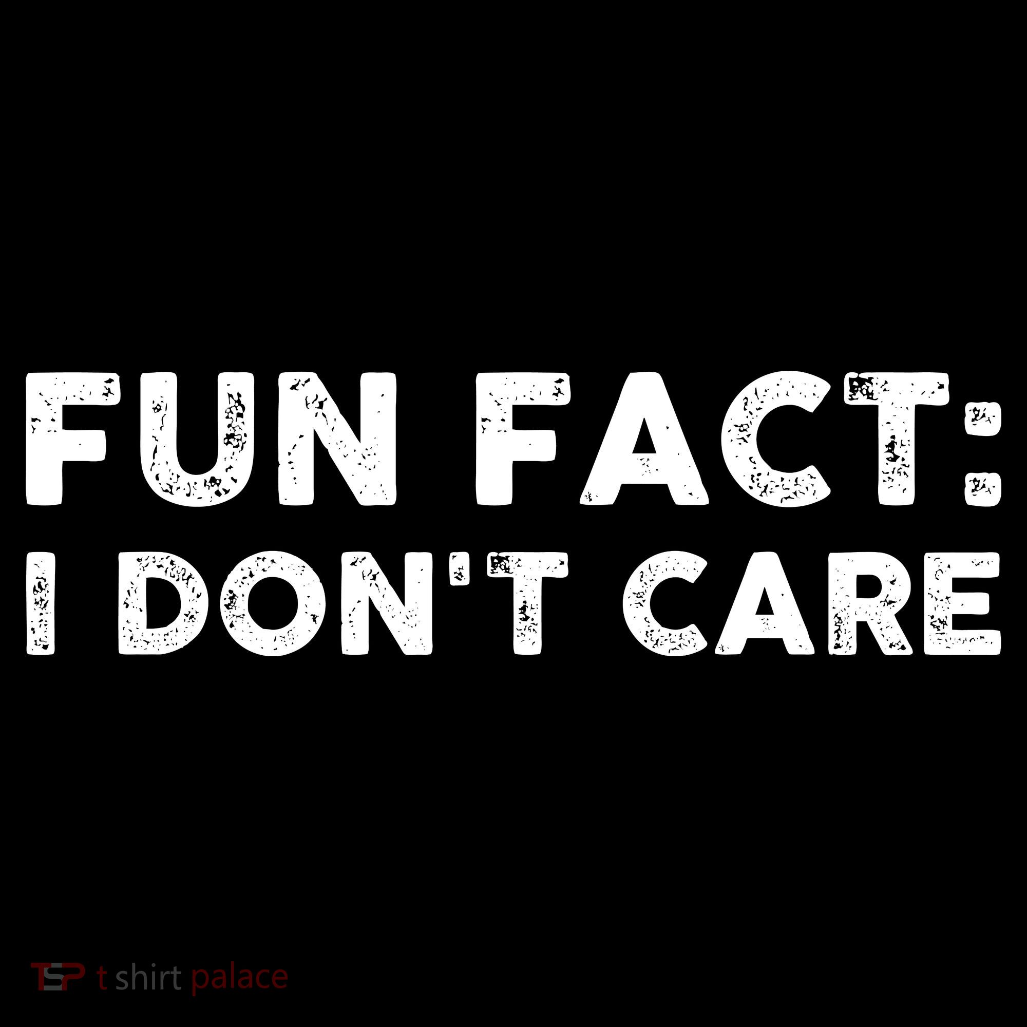 Fun Fact: I Don't Care Coaster