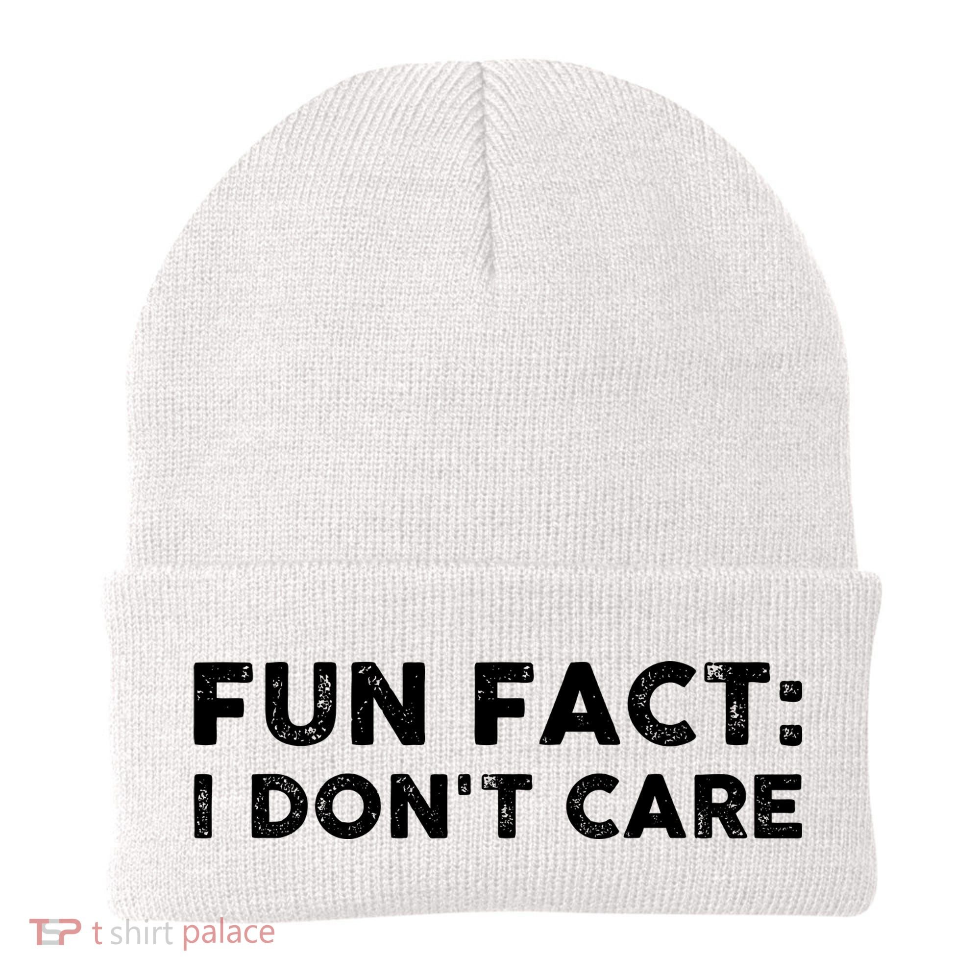 Fun Fact: I Don't Care Beanie