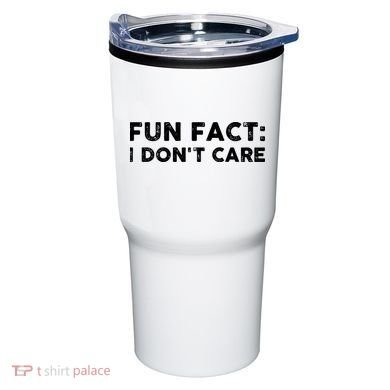 Fun Fact: I Don't Care Tumbler