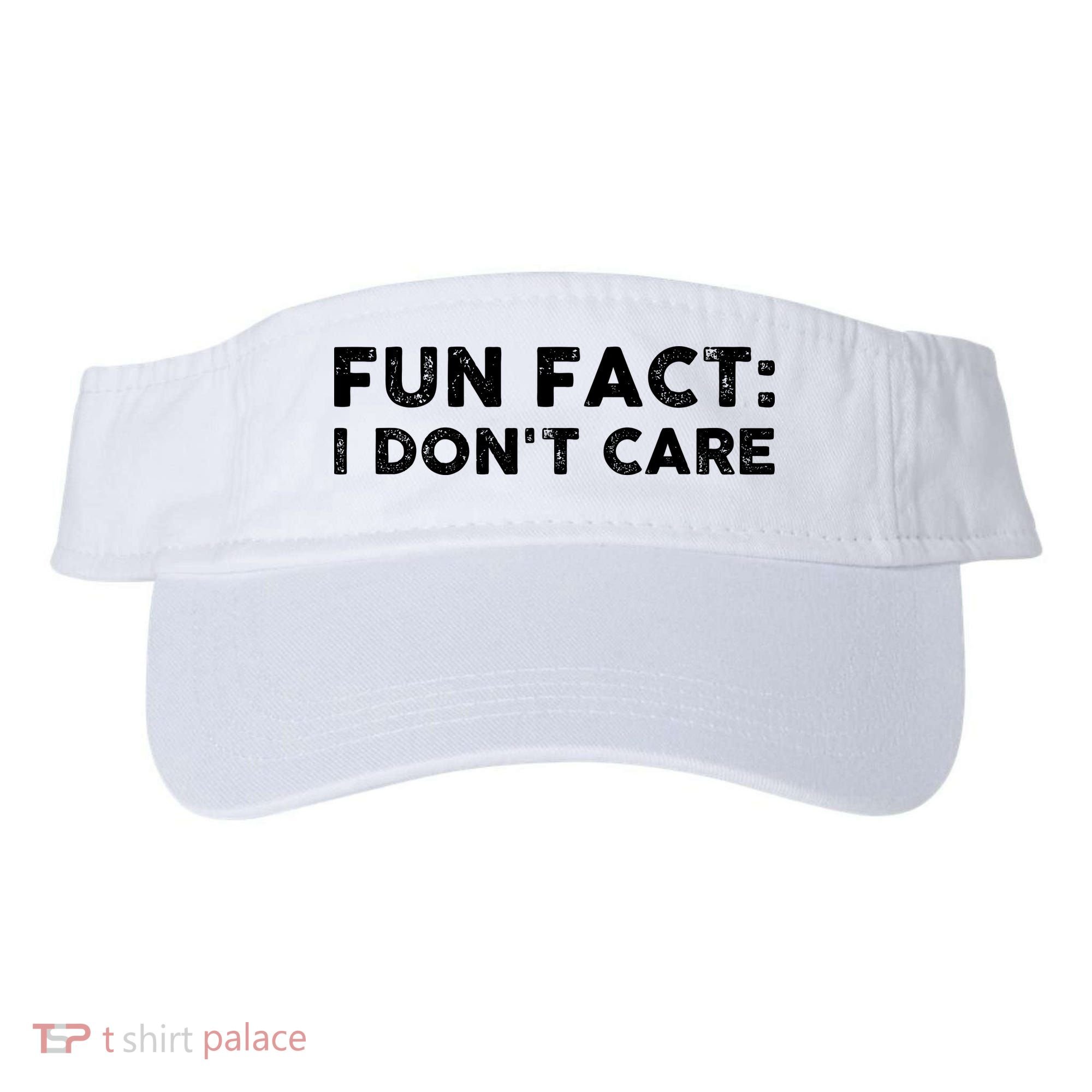 Fun Fact: I Don't Care Visor