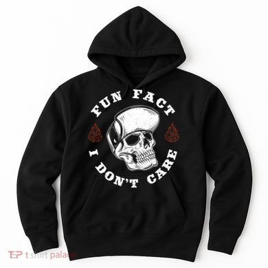 Fun Fact I Don't Care Funny Skeleton Sarcastic Hoodie