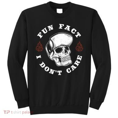 Fun Fact I Don't Care Funny Skeleton Sarcastic Sweatshirt
