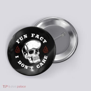 Fun Fact I Don't Care Funny Skeleton Sarcastic Button