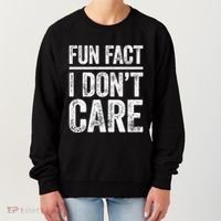 Fun Fact I Don't Care Great Gift Sarcastic Meaningful Gift Cute Gift Women's Sweatshirt thumb 0