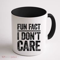 Fun Fact I Don't Care Great Gift Sarcastic Meaningful Gift Cute Gift Coffee Mug thumb 1