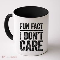Fun Fact I Don't Care Great Gift Sarcastic Meaningful Gift Cute Gift Coffee Mug thumb 0