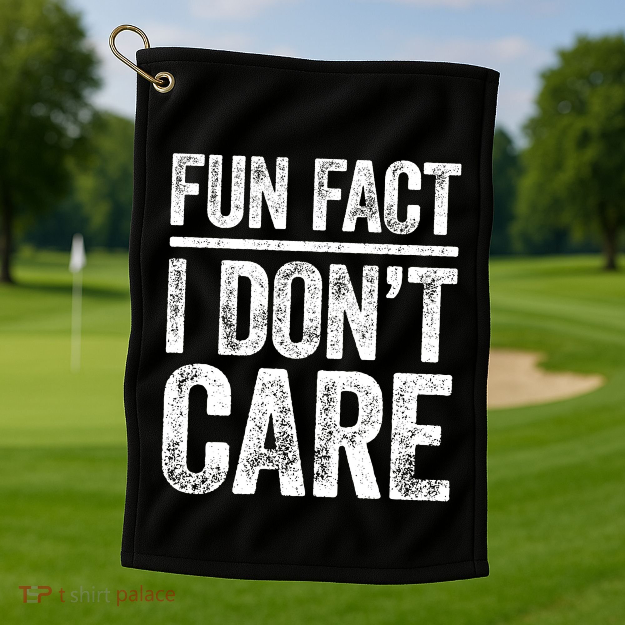 Fun Fact I Don't Care Great Gift Sarcastic Meaningful Gift Cute Gift Golf Towel