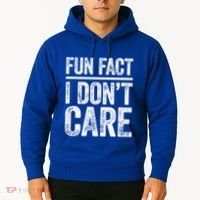 Fun Fact I Don't Care Great Gift Sarcastic Meaningful Gift Cute Gift Hoodie thumb 2