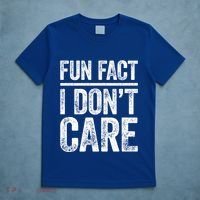Fun Fact I Don't Care Great Gift Sarcastic Meaningful Gift Cute Gift T-Shirt thumb 5