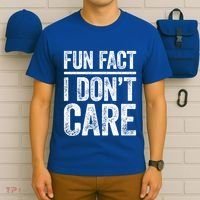 Fun Fact I Don't Care Great Gift Sarcastic Meaningful Gift Cute Gift T-Shirt thumb 6