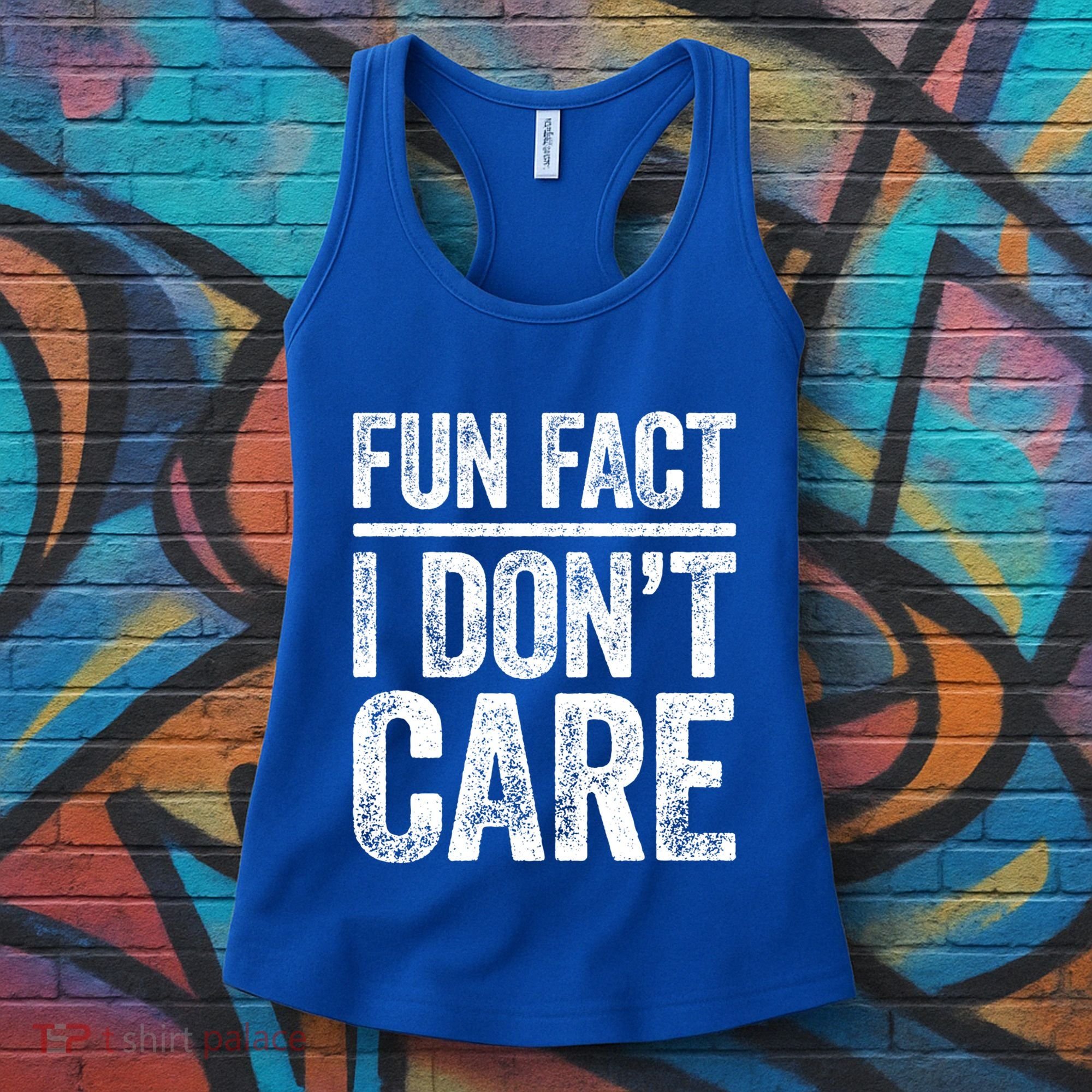 Fun Fact I Don't Care Great Gift Sarcastic Meaningful Gift Cute Gift Women's Tank Top