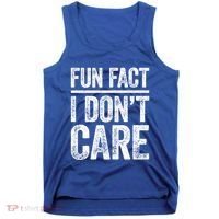 Fun Fact I Don't Care Great Gift Sarcastic Meaningful Gift Cute Gift Tank Top thumb 0