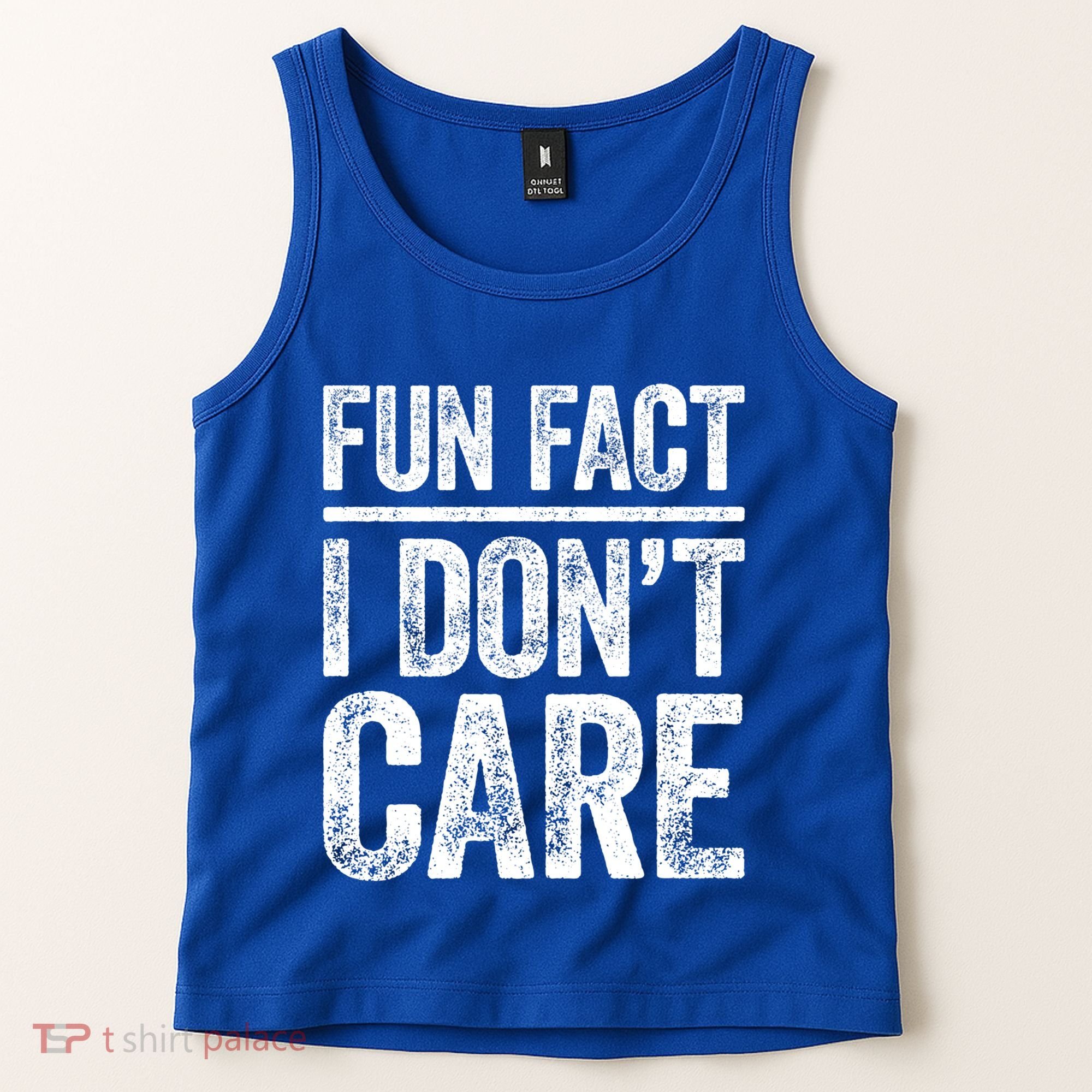 Fun Fact I Don't Care Great Gift Sarcastic Meaningful Gift Cute Gift Tank Top