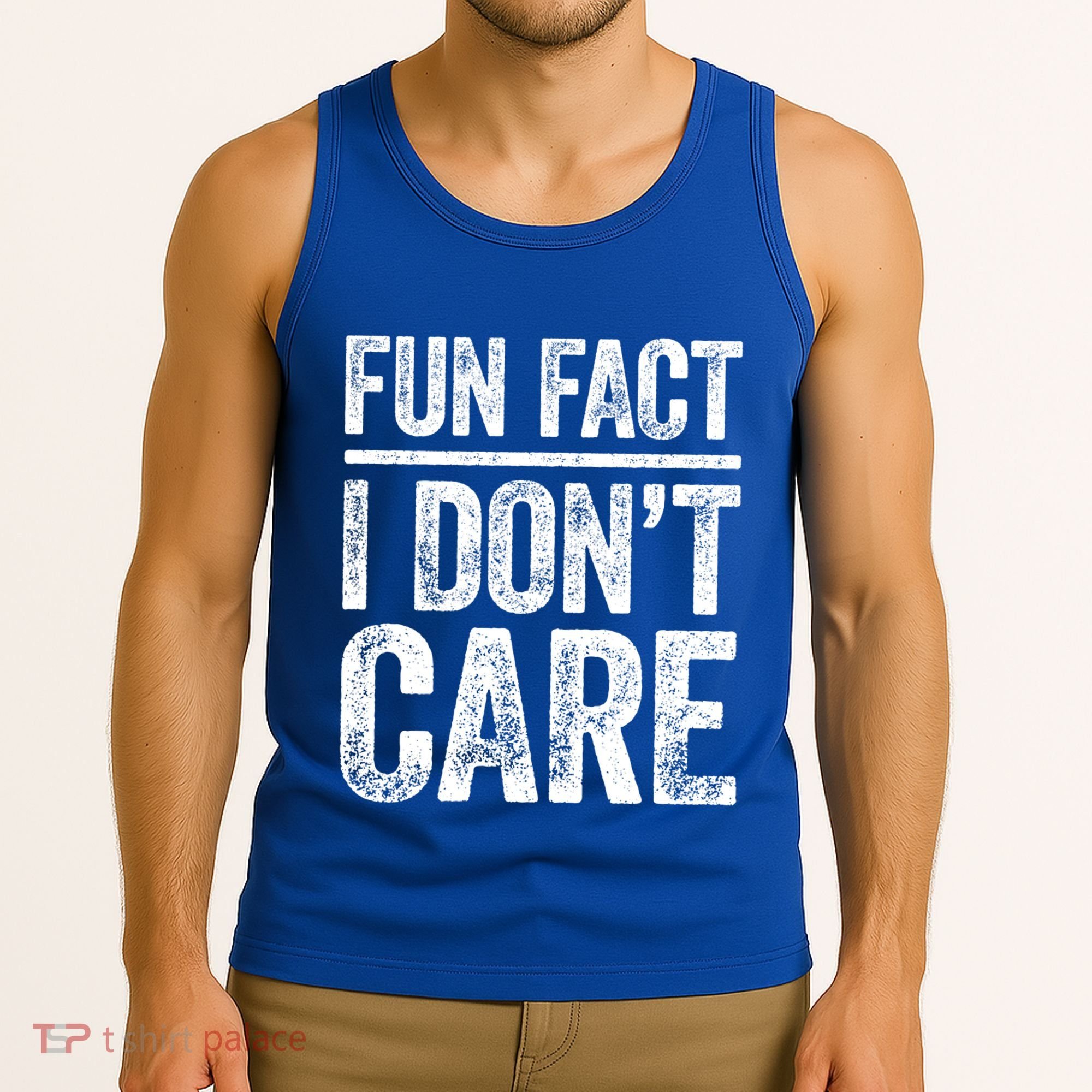 Fun Fact I Don't Care Great Gift Sarcastic Meaningful Gift Cute Gift Tank Top