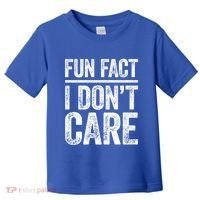 Fun Fact I Don't Care Great Gift Sarcastic Meaningful Gift Cute Gift Toddler T-Shirt thumb 0