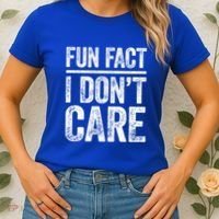 Fun Fact I Don't Care Great Gift Sarcastic Meaningful Gift Cute Gift Women's T-Shirt thumb 2