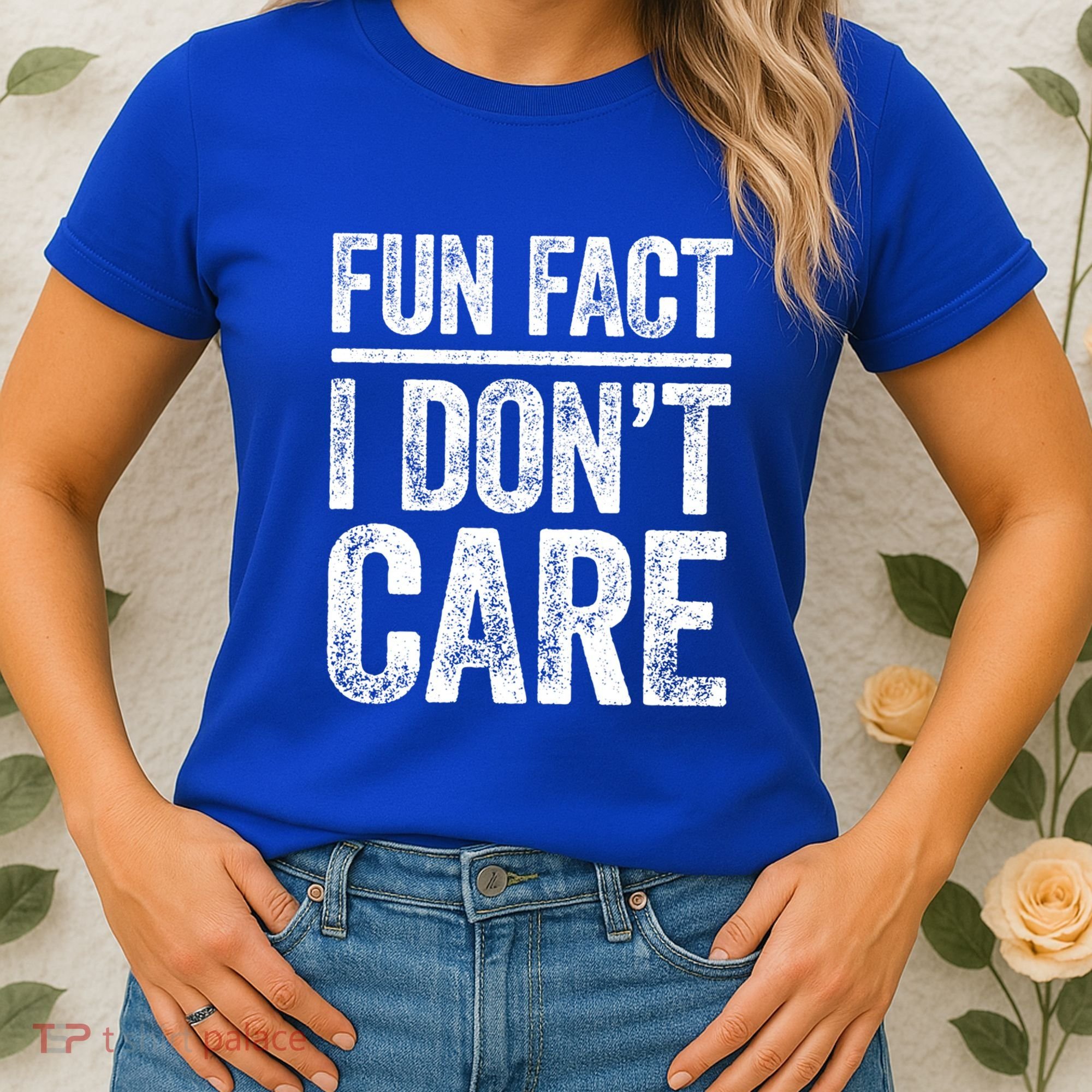 Fun Fact I Don't Care Great Gift Sarcastic Meaningful Gift Cute Gift Women's T-Shirt