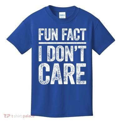 Fun Fact I Don't Care Great Gift Sarcastic Meaningful Gift Cute Gift Kids T-Shirt