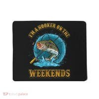 Funny Fishing I'm A Hooker On The Weekends Mousepad thumb 0