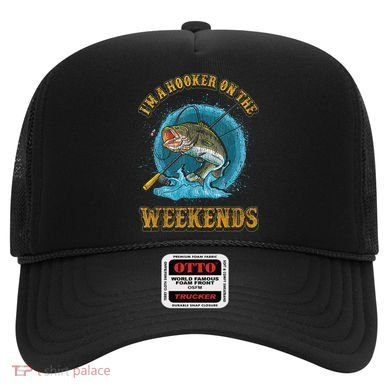 Funny Fishing I'm A Hooker On The Weekends Hat