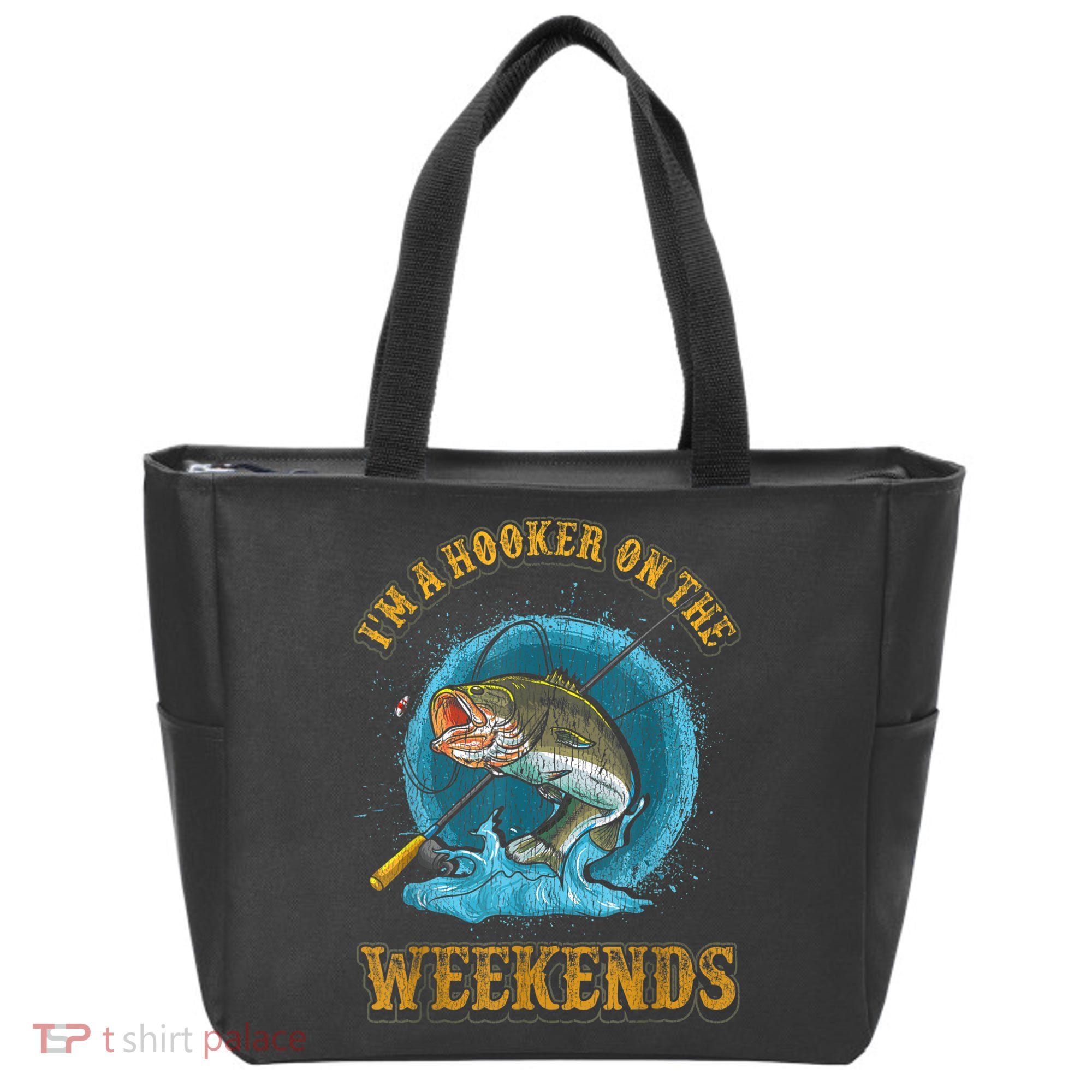 Funny Fishing I'm A Hooker On The Weekends Tote Bag