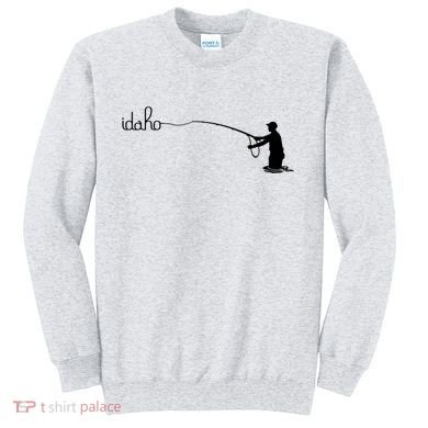 Fly Fish Idaho With White Text Trout Fishing Sweatshirt