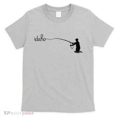 Fly Fish Idaho With White Text Trout Fishing T-Shirt